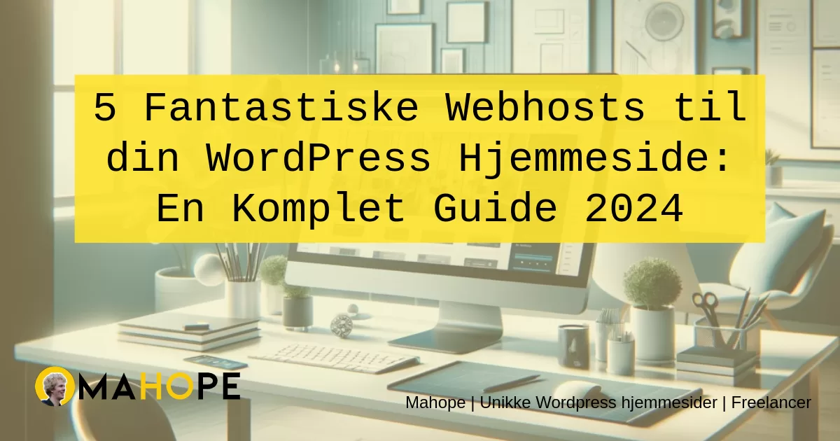 5 Fantastiske Webhosts til din WordPress Hjemmeside: En Komplet Guide 2024