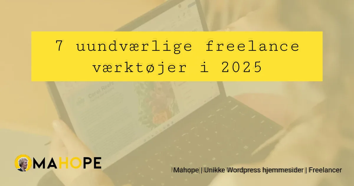 Freelance værktøjer 2025: uundværlige redskaber